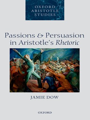cover image of Passions and Persuasion in Aristotle's Rhetoric